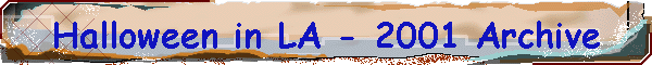 Halloween in LA - 2001 Archive