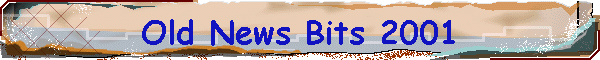 Old News Bits 2001