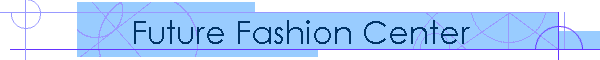 Future Fashion Center