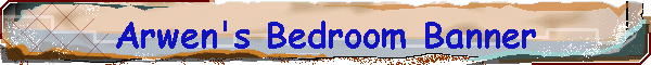 Arwen's Bedroom Banner