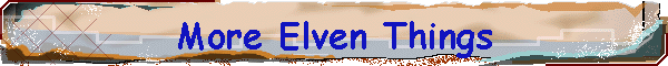 More Elven Things