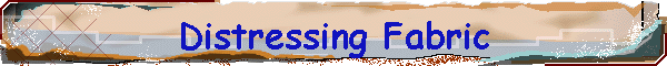 Distressing Fabric