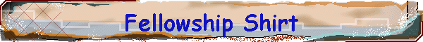 Fellowship Shirt