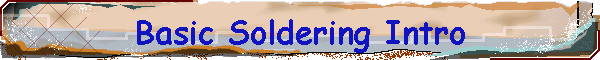 Basic Soldering Intro