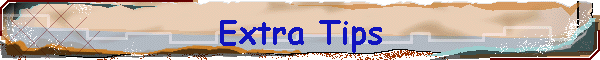 Extra Tips