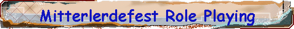 Mitterlerdefest Role Playing
