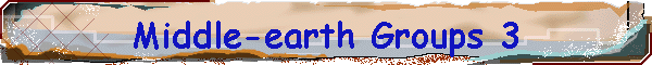 Middle-earth Groups 3