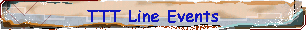 TTT Line Events