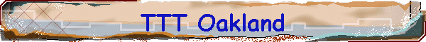 TTT Oakland