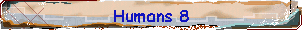 Humans 8